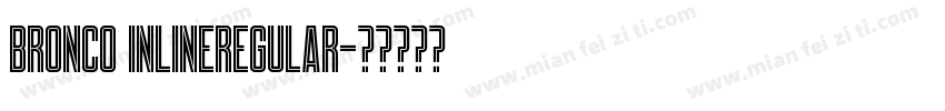 Bronco InLineRegular字体转换